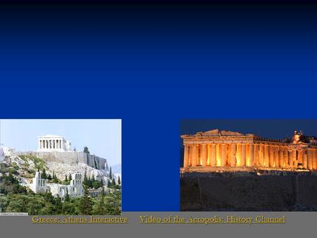 Greece: Athens InteractiveGreece: Athens Interactive Video of the Acropolis: History Channel Video of the Acropolis: History Channel Greece: Athens InteractiveVideo.