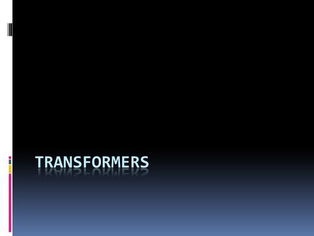 Transformers  A transformer is used to change alternating p.d.s. from a lower to a higher voltage or vice versa. A simple transformer consists of two.