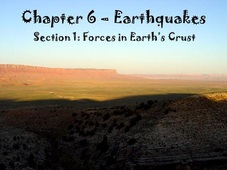Section 1: Forces in Earth’s Crust