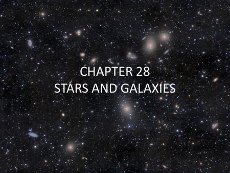 CHAPTER 28 STARS AND GALAXIES