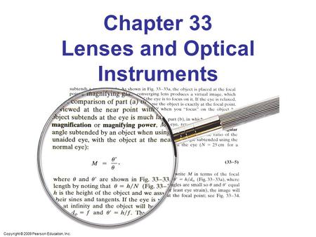 Copyright © 2009 Pearson Education, Inc. Chapter 33 Lenses and Optical Instruments.