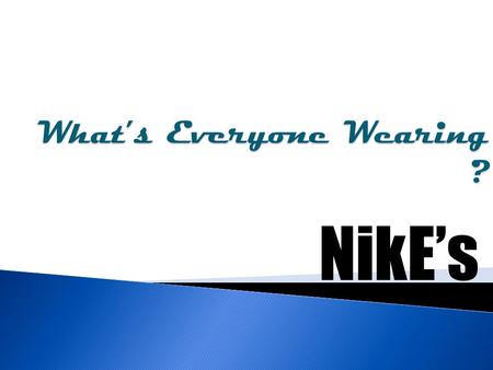 NikE’s.  During the 1970's, most Nike shoes were made in South Korea and Taiwan.  When workers there gained new freedom to organize and wages began.