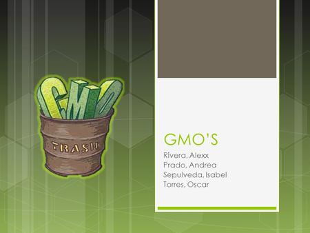 GMO’S Rivera, Alexx Prado, Andrea Sepulveda, Isabel Torres, Oscar.