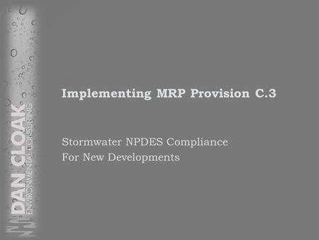 Implementing MRP Provision C.3 Stormwater NPDES Compliance For New Developments.