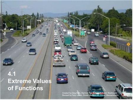 4.1 Extreme Values of Functions Created by Greg Kelly, Hanford High School, Richland, Washington Revised by Terry Luskin, Dover-Sherborn HS, Dover, Massachusetts.