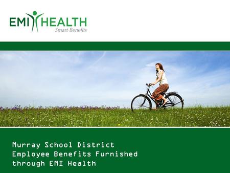 Murray School District Employee Benefits Furnished through EMI Health.