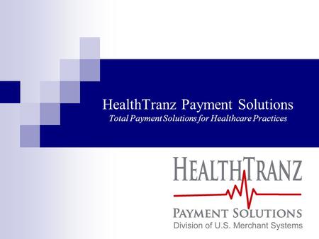HealthTranz Payment Solutions Total Payment Solutions for Healthcare Practices.