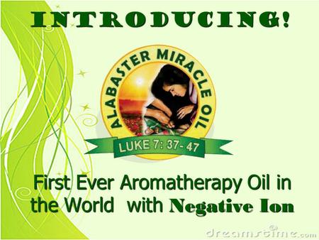 First Ever Aromatherapy Oil in the World with Negative Ion Introducing!