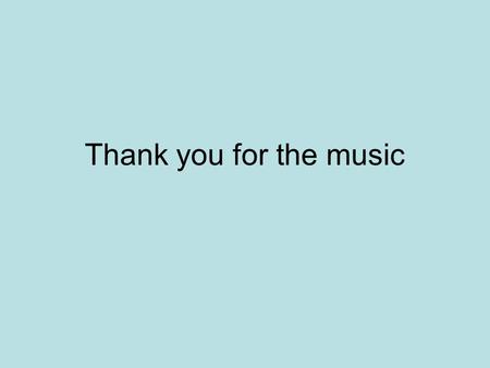 Thank you for the music.