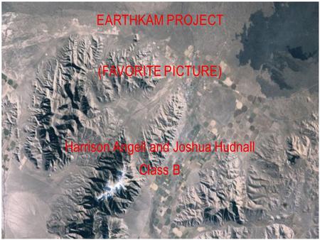 Harrison Angell and Joshua Hudnall Class B EARTHKAM PROJECT (FAVORITE PICTURE)