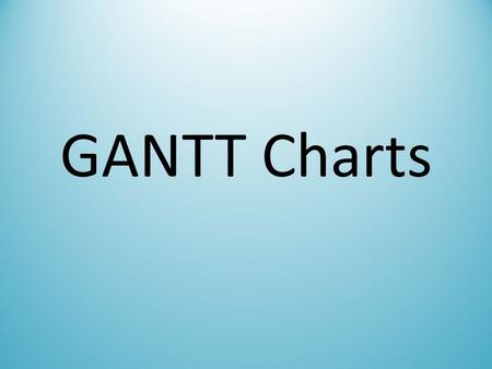 GANTT Charts. What is a GANTT chart? A Gantt chart is a type of bar chart that illustrates a project schedule. Gantt charts illustrate the start and finish.