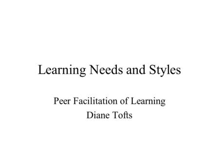Learning Needs and Styles