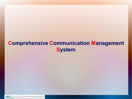 Comprehensive Communication Management System. 2 CCMS is an innovative and pioneering communication tool CCMS has the features of  Bulk SMS  Automated.