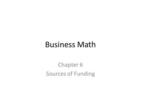 Chapter 6 Sources of Funding
