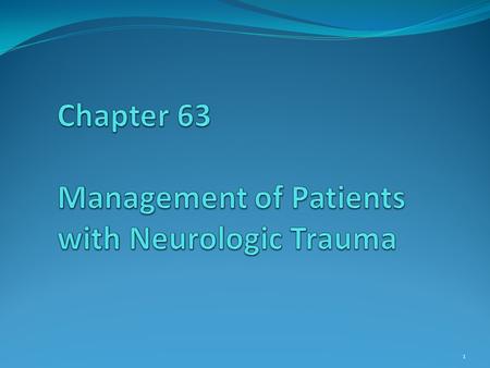 Chapter 63 Management of Patients with Neurologic Trauma