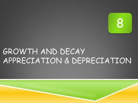 Growth And Decay Appreciation & depreciation