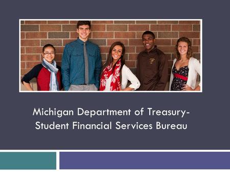 Michigan Department of Treasury- Student Financial Services Bureau.