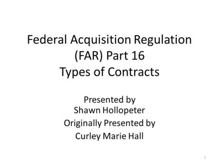 Federal Acquisition Regulation (FAR) Part 16 Types of Contracts