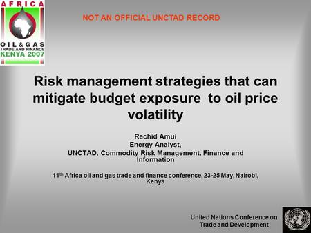 United Nations Conference on Trade and Development Risk management strategies that can mitigate budget exposure to oil price volatility Rachid Amui Energy.