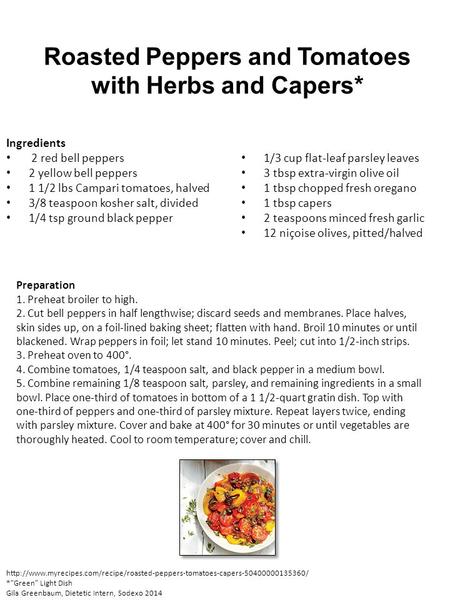 Roasted Peppers and Tomatoes with Herbs and Capers* Ingredients 2 red bell peppers 2 yellow bell peppers 1 1/2 lbs Campari tomatoes, halved 3/8 teaspoon.