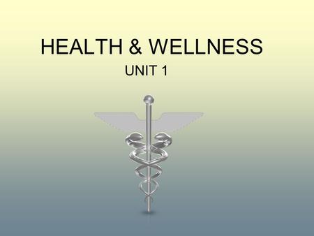 HEALTH & WELLNESS UNIT 1. What is Health? Definition of Health: Health is the complete state of physical, mental, and social well-being; not just the.