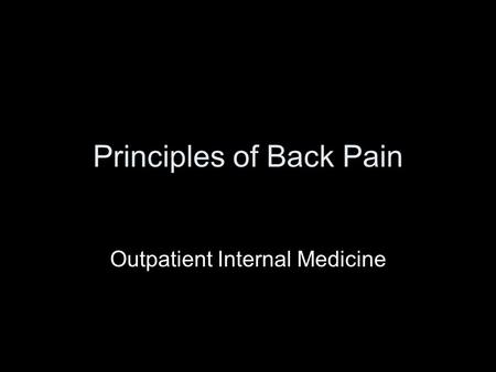 Principles of Back Pain Outpatient Internal Medicine.