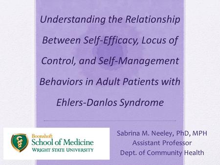 Understanding the Relationship Between Self-Efficacy, Locus of Control, and Self-Management Behaviors in Adult Patients with Ehlers-Danlos Syndrome Sabrina.