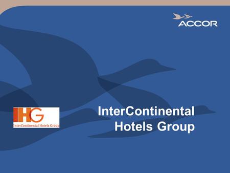 InterContinental Hotels Group. 2 IHG vs. its Main Competitors Rooms network as of end of year, 2010 Source : Companies annual reports except for Hilton.