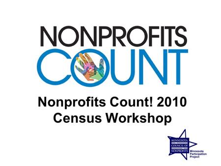Nonprofits Count! 2010 Census Workshop Minnesota.