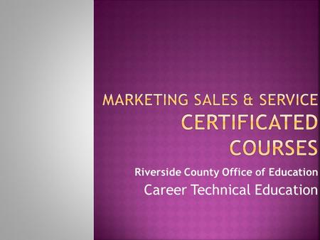 Riverside County Office of Education Career Technical Education.