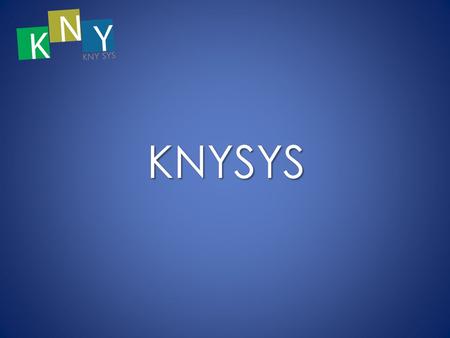 KNYSYS. www.knysys.com Copyrights © 2012.