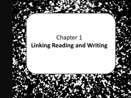 Chapter 1 Linking Reading and Writing.  Begins as response to reading  Includes some content from reading  Shows some knowledge of the reading.