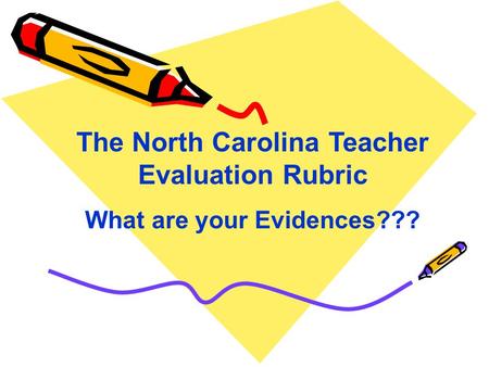 The North Carolina Teacher Evaluation Rubric