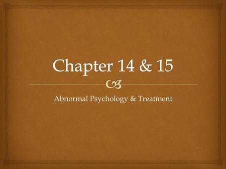 Abnormal Psychology & Treatment