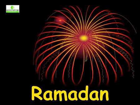 Ramadan. 9 th month of the Muslim calendar (Sha’aban)