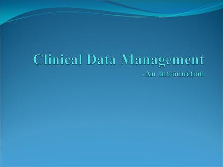 Clinical Data Management is involved in all aspects of processing the clinical data, working with a range of computer applications, database systems.
