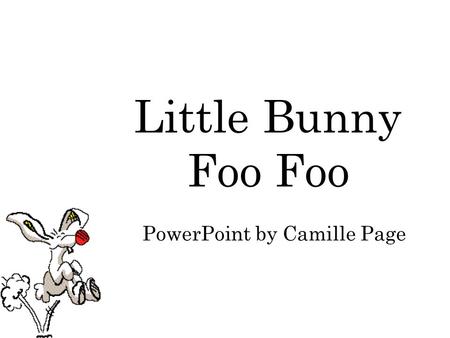 Little Bunny Foo Foo PowerPoint by Camille Page