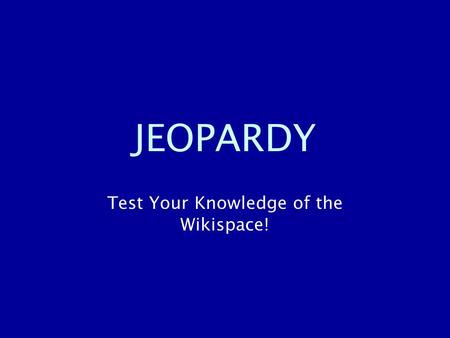 JEOPARDY Test Your Knowledge of the Wikispace!. Categories Biopsychosocialspiritual Interventions Protective/Risk Factors for Soldiers Transitions Jasawa.