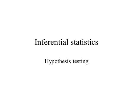 Inferential statistics Hypothesis testing. Questions statistics can help us answer Is the mean score (or variance) for a given population different from.