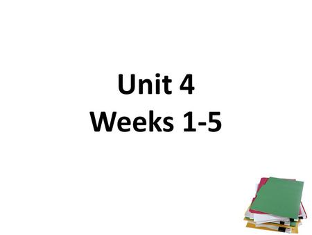 Unit 4 Weeks 1-5. Unit 4-Week 1 Spelling Words: Suffix -ion Copy spelling words once. 1.admit 2.admission 3.permit 4.permission 5.explain 6.explanation.