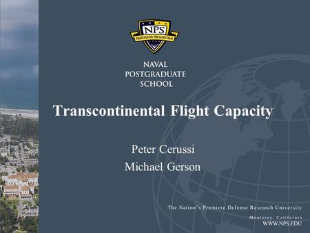 Transcontinental Flight Capacity Peter Cerussi Michael Gerson.