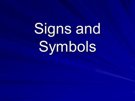 Signs and Symbols.
