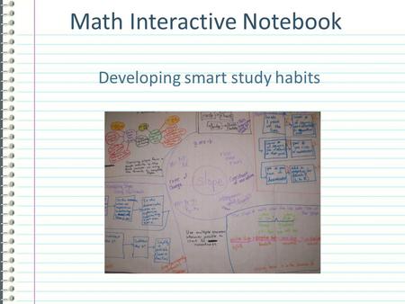 Math Interactive Notebook Developing smart study habits.