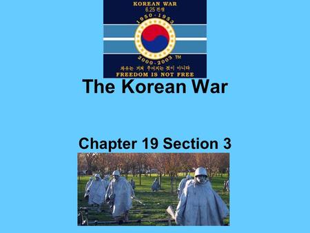 The Korean War Chapter 19 Section 3