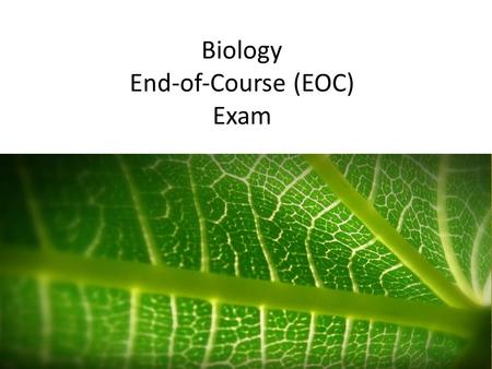 Biology End‐of‐Course (EOC) Exam. In spring 2014, all students taking Integrated Inquiry Science (Level II) will participate in an end- of-course exam.