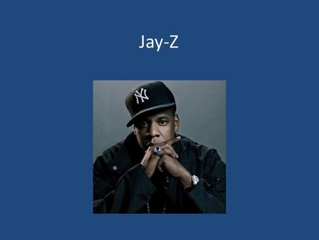 Jay-Z. Fact about Jay-Z His real name is Shawn Carter He was born in Brooklyn New York His net worth is 520 million dollars He is the owner of Roc-A-Fella.