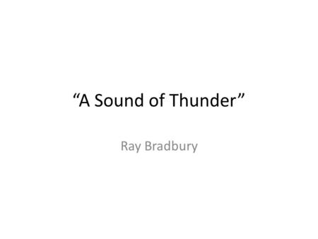 “A Sound of Thunder” Ray Bradbury. Butterfly Effect Part of Chaos Theory describes how tiny variations can affect large and complex systems, like weather.