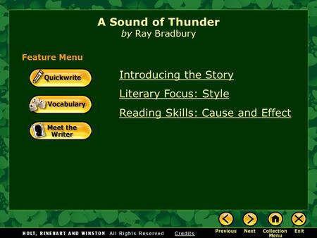 Introducing the Story Literary Focus: Style Reading Skills: Cause and Effect A Sound of Thunder by Ray Bradbury Feature Menu.