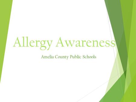 Allergy Awareness Amelia County Public Schools What is an allergy?  An allergy is an abnormal response to a normal substance. This is the body’s attempt.