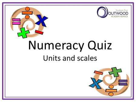Numeracy Quiz Units and scales Starter - Brain Trainer Follow the instructions from the top, starting with the number given to reach an answer at the.